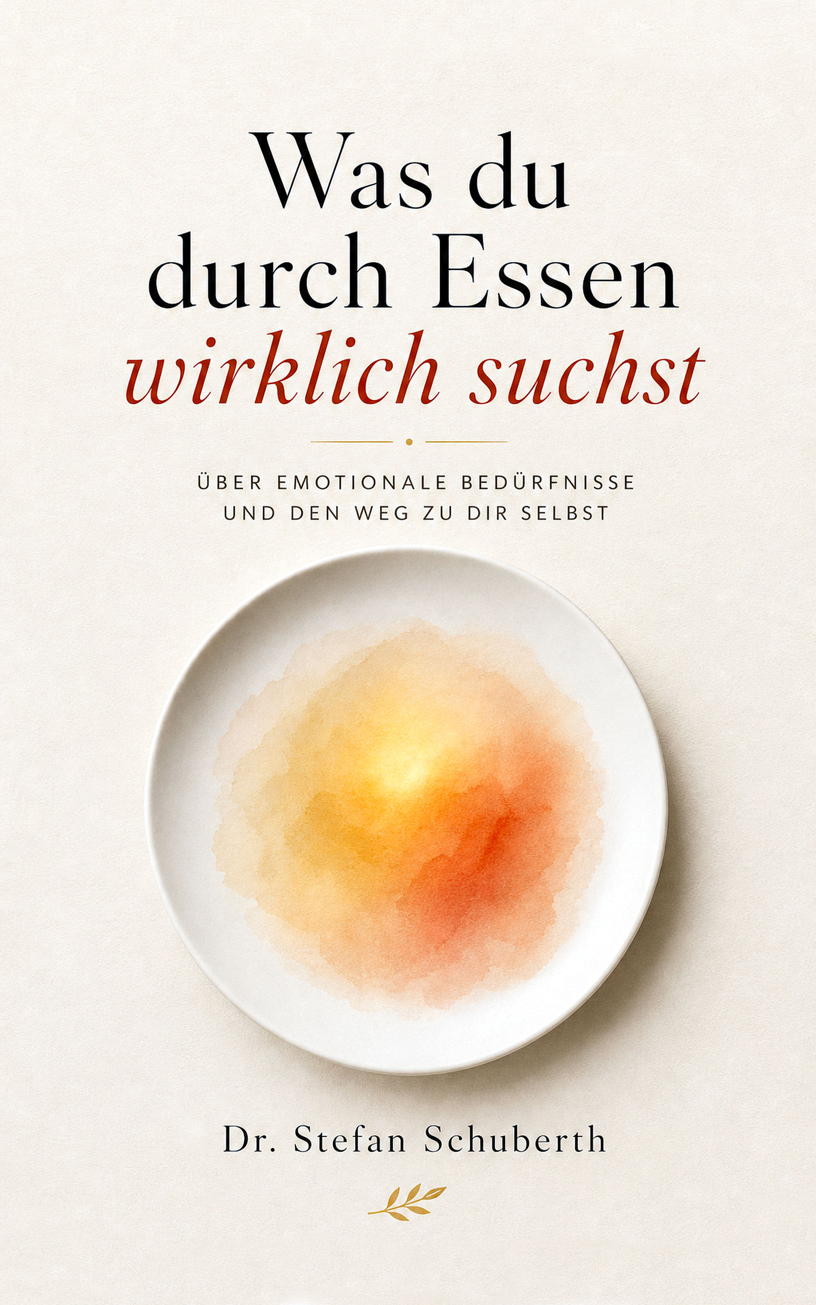 Cover des Sachbuchs Was du durch Essen wirklich suchst